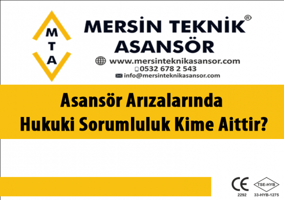 Asansör Arızalarında Hukuki Sorumluluk Kime Aittir?