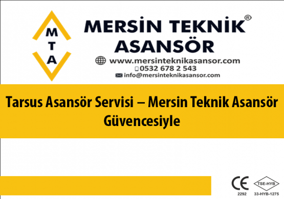 Tarsus Asansör Servisi – Mersin Teknik Asa