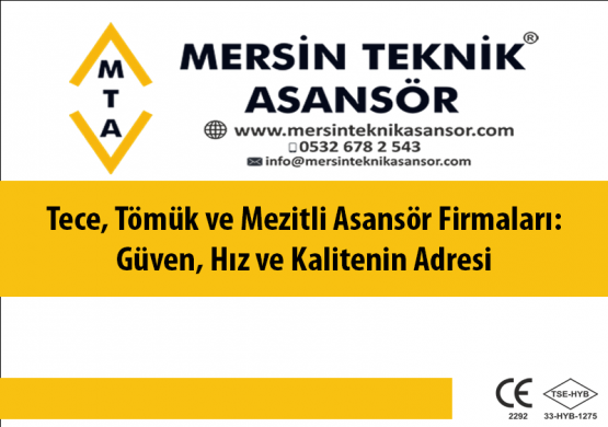 Tece, Tömük ve Mezitli Asansör Firmaları: