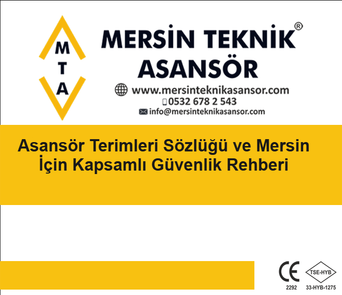 Asansör Terimleri Sözlüğü ve Mersin İçin Kapsamlı Güvenlik Rehberi