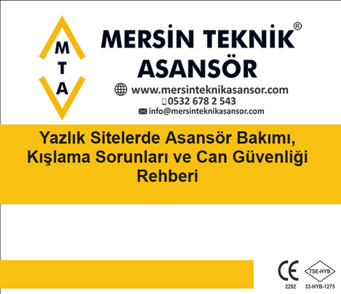 Yazlık Sitelerde Asansör Bakımı, Kışlama Sorunları ve Can Güvenliği Rehberi